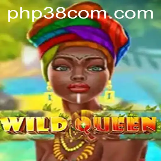 Explore the Enchanting World of WildQueen with PHP38: A Modern Gaming Marvel